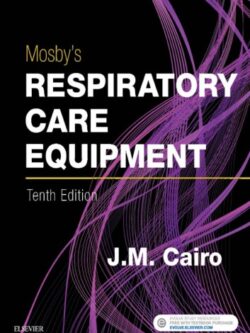 Mosby’s Respiratory Care Equipment (10th Edition)