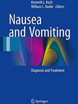 Nausea and Vomiting: Diagnosis and Treatment, ISBN-13: 978-3319340746