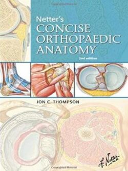 Netter’s Concise Orthopaedic Anatomy 2nd Edition, ISBN-13: 978-1416059875