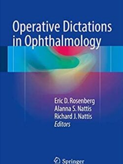 Operative Dictations in Ophthalmology 1st Edition Eric D. Rosenberg, ISBN-13: 978-3319454948
