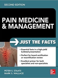 Pain Medicine and Management: Just the Facts 2nd Edition, ISBN-13: 978-0071817455