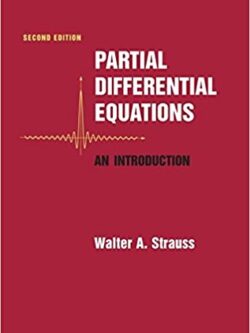 Partial Differential Equations: An Introduction 2nd Edition by Walter A. Strauss, ISBN-13: 978-0470054567