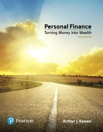 Personal Finance: Turning Money into Wealth (8th Edition)