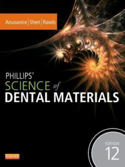 Phillips’ Science of Dental Materials (12th edition)