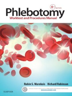 Phlebotomy: Worktext and Procedures Manual (4th Edition)