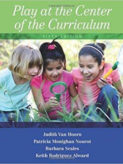 Play at the Center of the Curriculum (6th Edition)