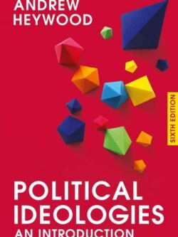 Political Ideologies: An Introduction (6th Edition)