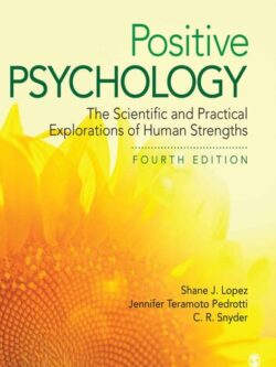 Positive Psychology: The Scientific and Practical Explorations of Human Strengths (4th Edition)