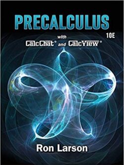 Precalculus 10th Edition by Ron Larson, ISBN-13: 978-1337271073