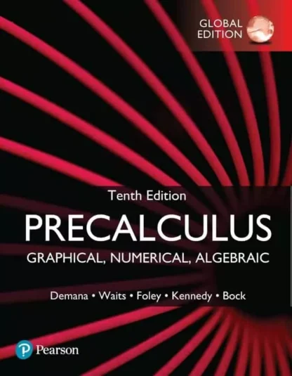 Precalculus: Graphical, Numerical, Algebraic (10th Global Edition)