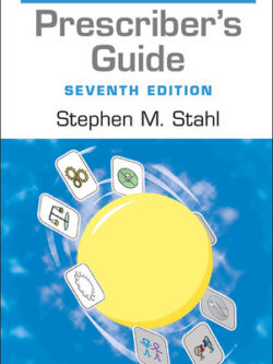 Prescriber's Guide: Stahl's Essential Psychopharmacology (7th Edition)