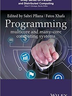 Programming Multicore and Many-core Computing Systems, ISBN-13: 978-0470936900