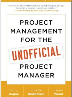 Project Management for the Unofficial Project Manager