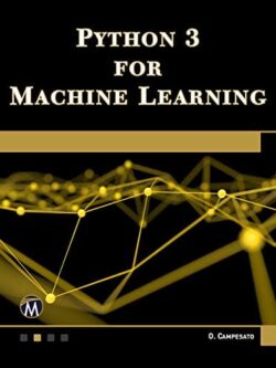 Python 3 for Machine Learning by Oswald Campesato, ISBN-13: 978-1683924951
