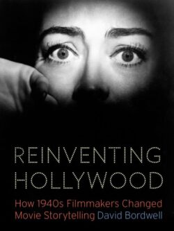 Reinventing Hollywood: How 1940s Filmmakers Changed Movie Storytelling