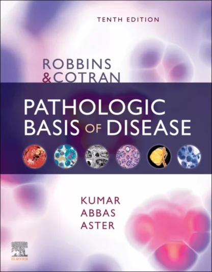Robbins and Cotran Pathologic Basis of Disease (10th Edition)