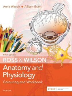 Ross and Wilson Anatomy and Physiology Colouring and Workbook (5th Edition)