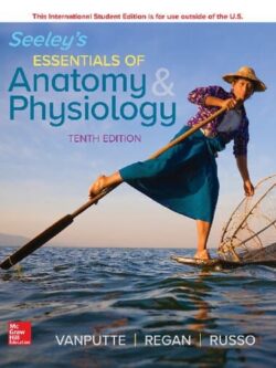 Seeley’s Essentials of Anatomy and Physiology (10th Edition) – International Version