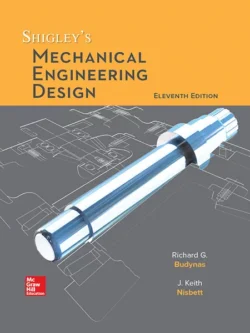 Shigley’s Mechanical Engineering Design 11th Edition