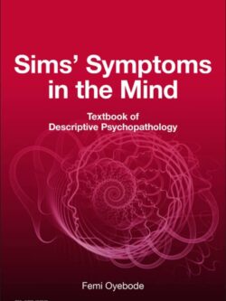 Sims’ Symptoms in the Mind: Textbook of Descriptive Psychopathology (6th Edition)