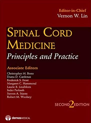 Spinal Cord Medicine: Principles & Practice Second Edition, ISBN-13: 978-1933864198 1 Spinal Cord Medicine: Principles & Practice Second Edition, ISBN-13: 978-1933864198