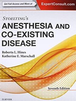Stoelting’s Anesthesia and Co-Existing Disease 7th Edition, ISBN-13: 978-0323401371