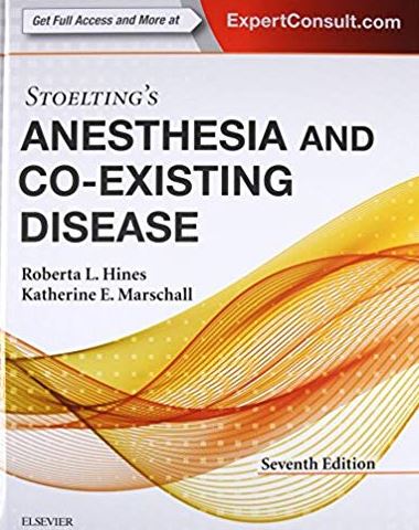 Stoelting’s Anesthesia and Co-Existing Disease 7th Edition, ISBN-13: 978-0323401371 1 Stoelting’s Anesthesia and Co-Existing Disease 7th Edition, ISBN-13: 978-0323401371