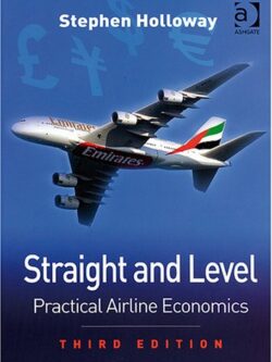 Straight and Level: Practical Airline Economics (8th Edition)