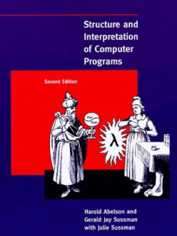 Structure and Interpretation of Computer Programs 2nd Edition Harold Abelson, ISBN-13: 978-0262510875