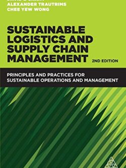 Sustainable Logistics and Supply Chain Management (2nd Edition)