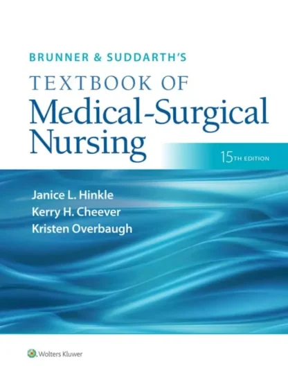Brunner & Suddarth’s Textbook of Medical-Surgical Nursing (15th Edition)