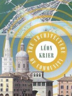 The Architecture of Community (Illustrated Edition)