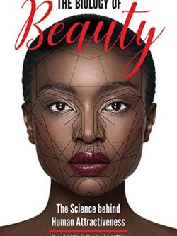 The Biology of Beauty: The Science behind Human Attractiveness