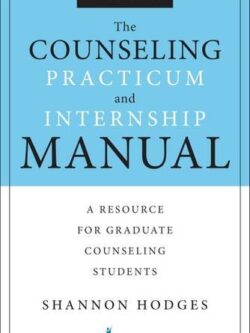 The Counseling Practicum and Internship Manual (2nd Edition)
