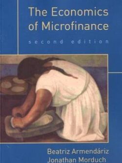 The Economics of Microfinance (2nd Edition)