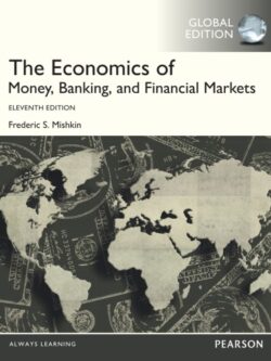 The Economics of Money, Banking and Financial Markets (11th Global Edition)