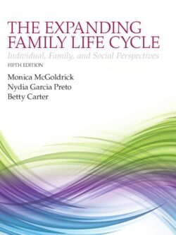 The Expanding Family Life Cycle: Individual, Family, and Social Perspectives (5th Edition)