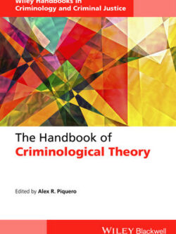 The Handbook of Criminological Theory, ISBN-13: 978-1118512388
