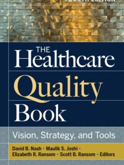 The Healthcare Quality Book: Vision, Strategy, and Tools (4th Edition)