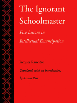 The Ignorant Schoolmaster: Five Lessons in Intellectual Emancipation