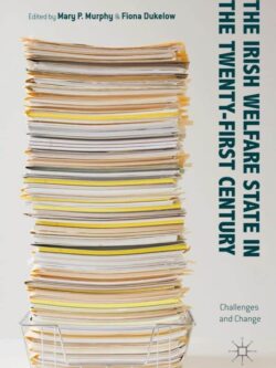 The Irish Welfare State in the Twenty-First Century: Challenges and Change