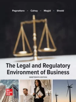 The Legal and Regulatory Environment of Business (19th Edition)