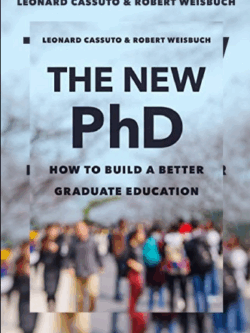 The New PhD: How To Build A Better Graduate Education Leonard Cassuto, ISBN-13: 978-1421439761