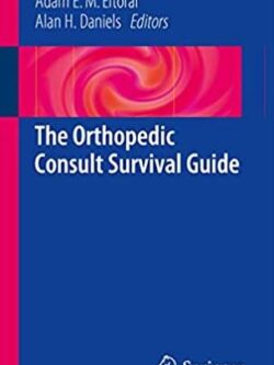 The Orthopedic Consult Survival Guide Jonathan D. Hodax, ISBN-13: 978-3319523460