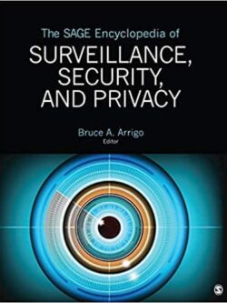 The SAGE Encyclopedia of Surveillance, Security, and Privacy