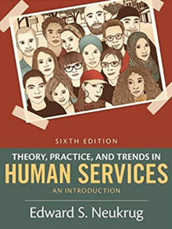 Theory, Practice, and Trends in Human Services: An Introduction 6th Edition, ISBN-13: 978-1305271494