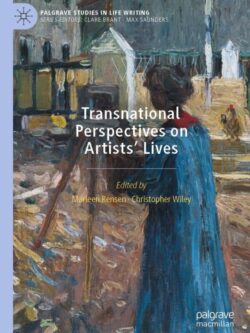 Transnational Perspectives on Artists’ Lives: From the Nineteenth Century to the Present