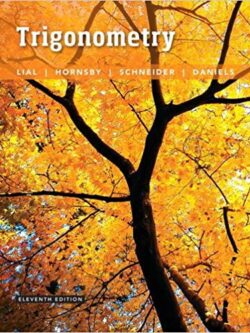Trigonometry 11th Edition by Margaret L. Lial, ISBN-13: 978-0134217437