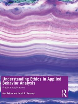 Understanding Ethics in Applied Behavior Analysis: Practical Applications