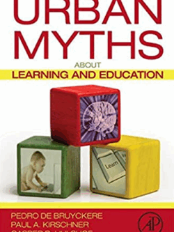 Urban Myths About Learning and Education Pedro De Bruyckere, ISBN-13: 978-0128015377